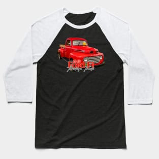 1949 Ford F1 Pickup Truck Baseball T-Shirt